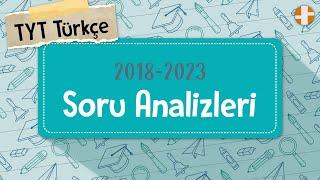 TYT Türkçe  2018-2023 Soru Analizleri