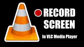 Record your Computer Screen with VLC Media Player  Screen record using VLC