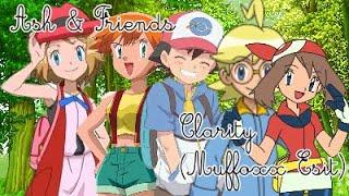 Pokémon AMV - ClarityMuffoxx Edit - Ash & Friends