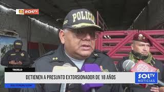 Trujillo Detienen a presunto extorsionador de 18 años