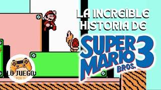 La Historia de Super Mario Bros. 3  Un Ejemplo de Como Hacer El Mario Perfecto  #LoJuegoPorTi