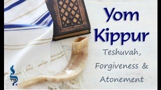 Yom Kippur Teshuvah Forgiveness & Atonement  Achrei Mot  Aliyah 3