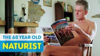 Meet The Rebellious Naturist Enjoying His Freedom  Life After 50