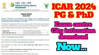 ICAR PG & PhD 2024 Entrance exam City intimation download  English video
