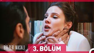 Bir Peri Masalı 3. Bölüm