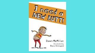 I Need A New Butt by Dawn McMillan Childrens Book Read Aloud