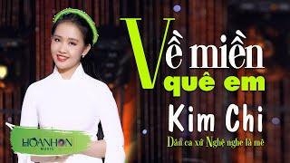 Về Miền Quê Em - Kim Chi Dân Ca Xứ Nghệ Vạn Người Mê  Hoanhon Music