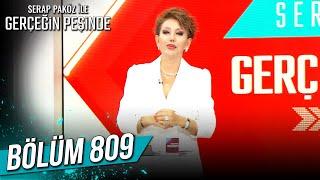 Gerçeğin Peşinde 809. Bölüm