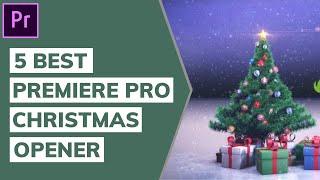 5 Best Premiere Pro Christmas Opener Templates