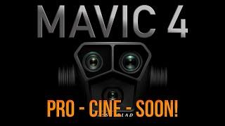 Mavic 4 Pro & Cine Coming Soon. New Details