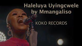 Mmangaliso - Haleluya Uyingcwele Live