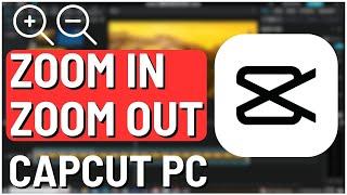 How To Zoom In And Out In Capcut PC I CapCut Editing Tutorial 2024