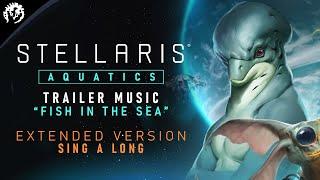 Stellaris Aquatics  Trailer Music  Extended Sing a Long Version