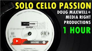 Solo Cello Passion – Doug Maxwell + Media Right Productions  1 Hour  No Copyright Music