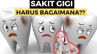 GIGI SAKIT BERLUBANG HARUS BAGAIMANA?