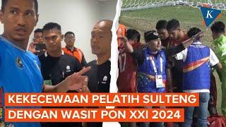 Momen Pelatih Tim Sepak Bola Sulteng Luapkan Kekecewaan ke Wasit PON