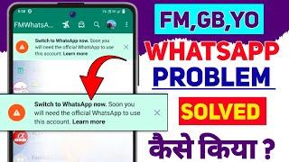 Switch To Whatsapp NowSoon You Will Need The Official Whatsapp To Use This Account Fm WhatsApp