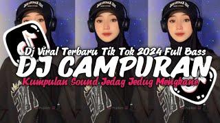 DJ CAMPUAN VIRAL 2024 SOUND TIK TOK JEDAG JEDUG MENGKANE FULL BASS