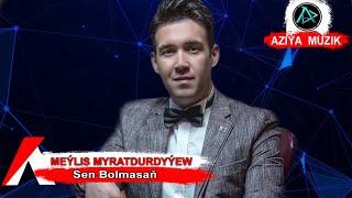 Meylis Myratdurdyyew  – Sen Bolmasan  Turkmen Klip 2020