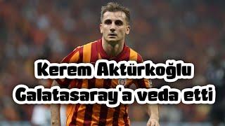  Kerem Aktürkoğlu Galatasaraya veda etti #galatasaray