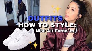 HOW I STYLE NIKE AIR FORCE 1  CASUAL EASY OUTFITS