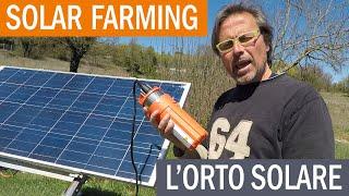 Solar Farming - Come irrigare lorto grazie allenergia solare