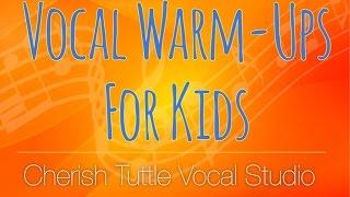 Vocal Warm-Ups for Kids - Cherish Tuttle Vocal Studio