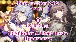 【HSR】2.1.2 Pure Fiction 4 - E0S1Bronya LC Robin x E6S0 Herta Hypercarry 0 Cycle Clear Both Halves