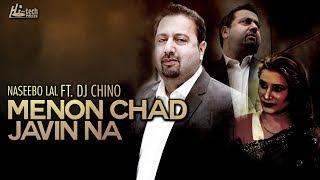 Menon Chad Javin Na - Best of Naseebo Lal Ft. DJ Chino - HI-TECH MUSIC