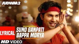 Suno Ganpati Bappa Morya Lyrical  Judwaa 2  Varun Dhawan  Jacqueline  Taapsee  Sajid-Wajid