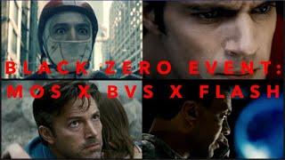 BLACK ZERO EVENT THE FLASH X MAN OF STEEL X BATMAN V SUPERMAN ULTIMATE MASHUP