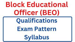 BEO EXAM - Block Educational Officer - Syllabus - Qualification details