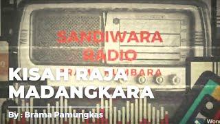 SANDIWARA RADIO l SAUR SEPUH l BRAMA KUMBARA RAJA MADANGKARA