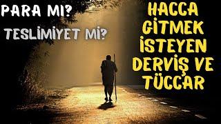 HACCA GİTMEK İSTEYEN DERVİŞ ve ZENGİN - DİNİ HİKAYELER