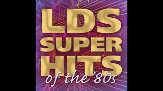 LDS Super Hits of the 80s - Special Edition Full Album