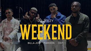 DJ JEEZY feat. Faroon BILLA JOE OGT - Weekend Official Video