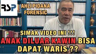 AHLI PIDANA FORENSIC ANAK DILUAR KAWIN BISA DAPAT WARIS ? SIMAK VIDEO INI