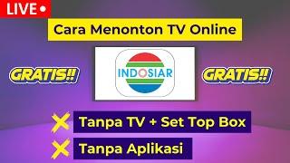  Live Tanpa Aplikasi Cara Menonton TV Online INDOSIAR Live Streaming Gratis