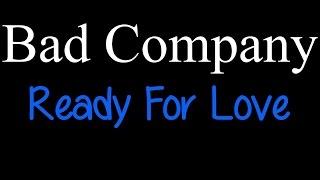 Bad Company - Ready For Love  lyrics 