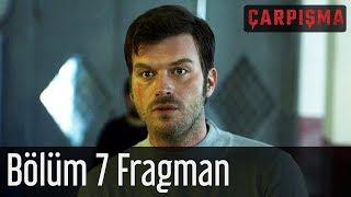 Çarpışma 7. Bölüm Fragman