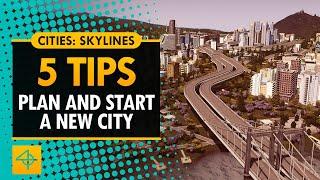5 Tips to Plan and Start a Long-term City in Cities Skylines