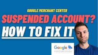 Google Merchant Center Account Suspended ? How To Get It Fixed