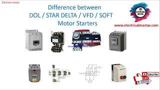 Difference between major motor starters DOL  Star Delta  VFD  Soft starter