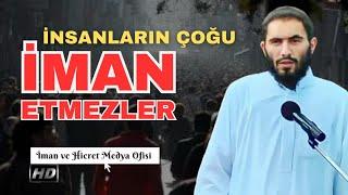 İnsanların Çoğu İman Etmezler  Ebu Ubeyde Hoca