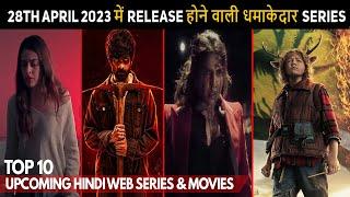 Top 10 Upcoming Hindi Web Series & Movies  28th April 2023  NetflixAmazonDisney