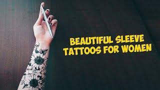 Beautiful Sleeve Tattoos for Women To Find Your Inspiration