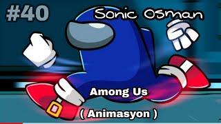 Sonic Osman is Coming The Last Impostorbender Among Us Animated cartoon