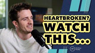 If You Want To INSTANTLY Heal Your Heart Break WATCH THIS  Matthew Hussey