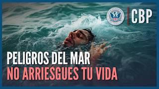 Dangers of the Sea - Dont Risk Your Life  CBP