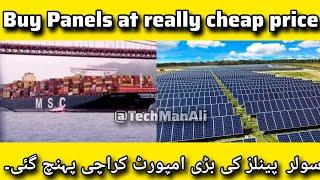 Solar Panels Prices Decreased immensely after the arrival of Cargo Ship in Pakistan  TechManAli